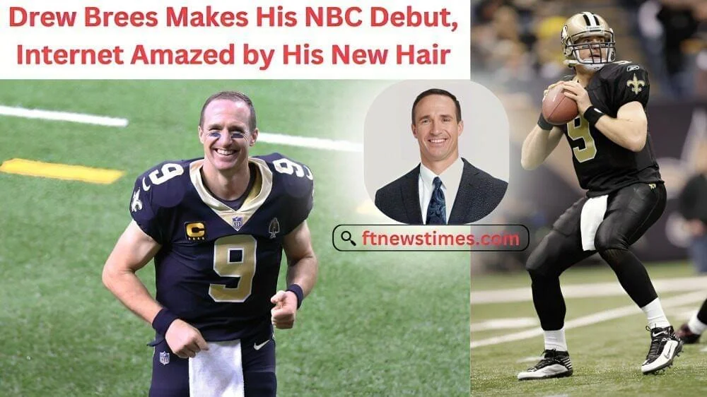 Drew Brees Makes His NBC Debut, Internet Amazed by His New Hair