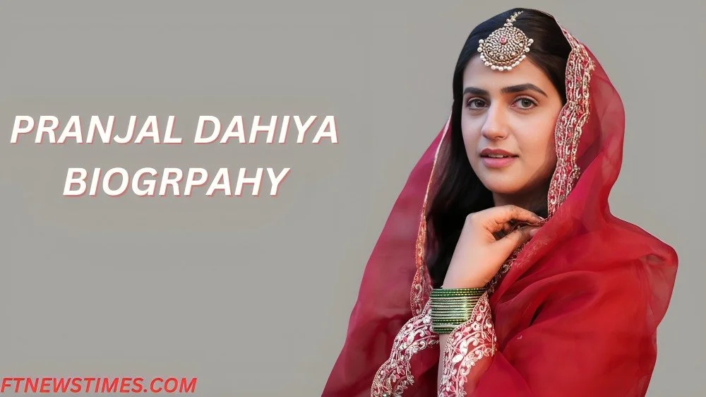 Pranjal Dahiya Biogrpahy
